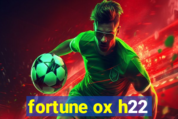 fortune ox h22